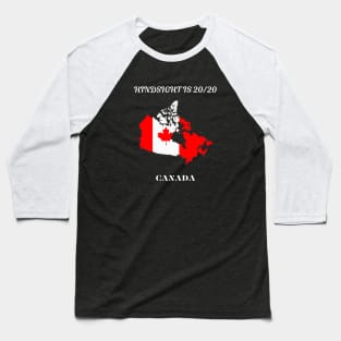 Canadian Pride, Hindsight is 20/20 Baseball T-Shirt